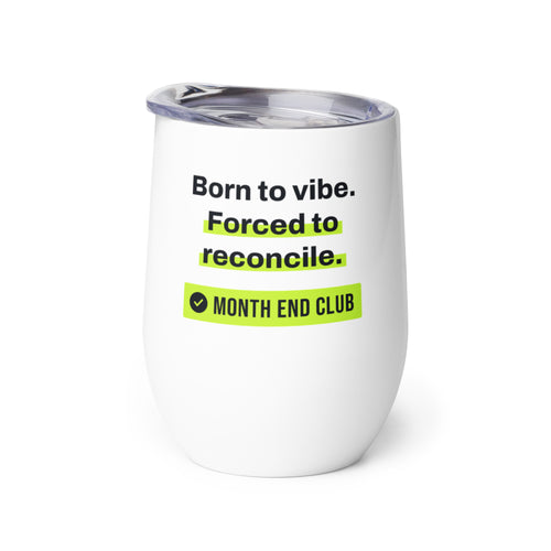Born to Vibe Wine Tumbler – white wine tumbler, right side view