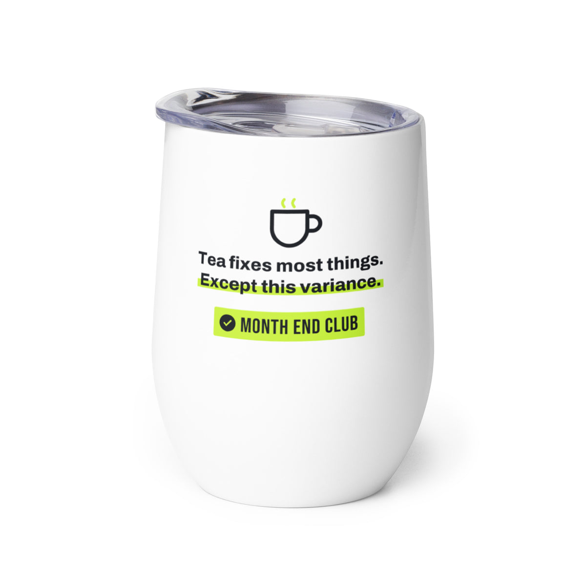 Tea Fixes Most Things Wine Tumbler – white wine tumbler, right side view