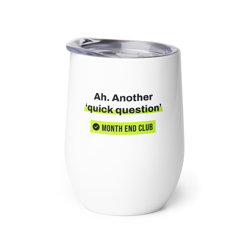 Another Quick Question Wine Tumbler – white wine tumbler, right side view