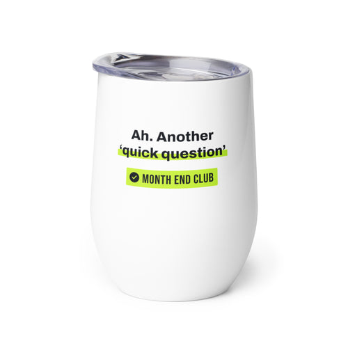 Another Quick Question Wine Tumbler – white wine tumbler, right side view