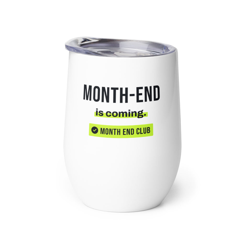 Month-End Is Coming Wine Tumbler – white wine tumbler, right side view