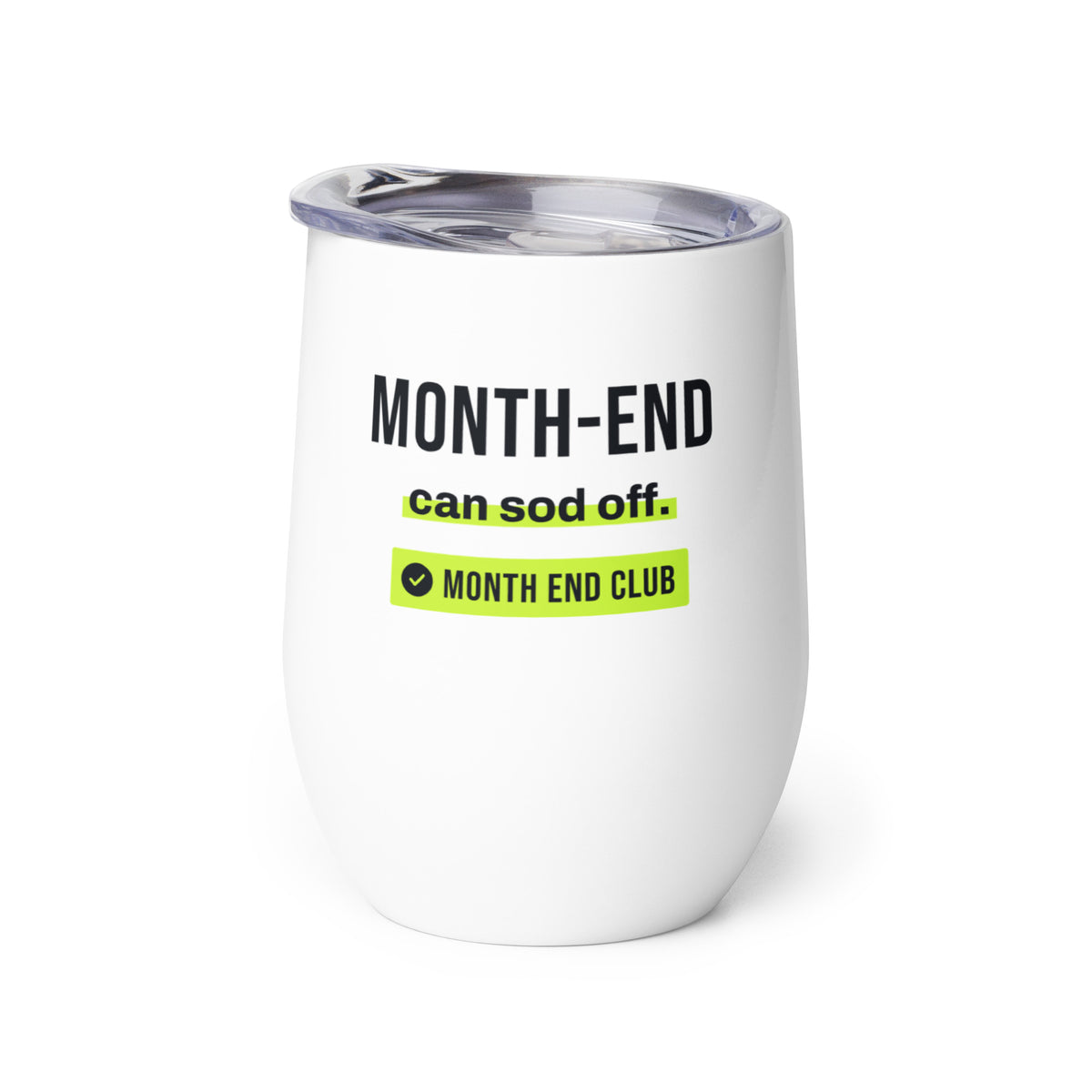 Month-End Can Sod Off Wine Tumbler – white wine tumbler, right side view