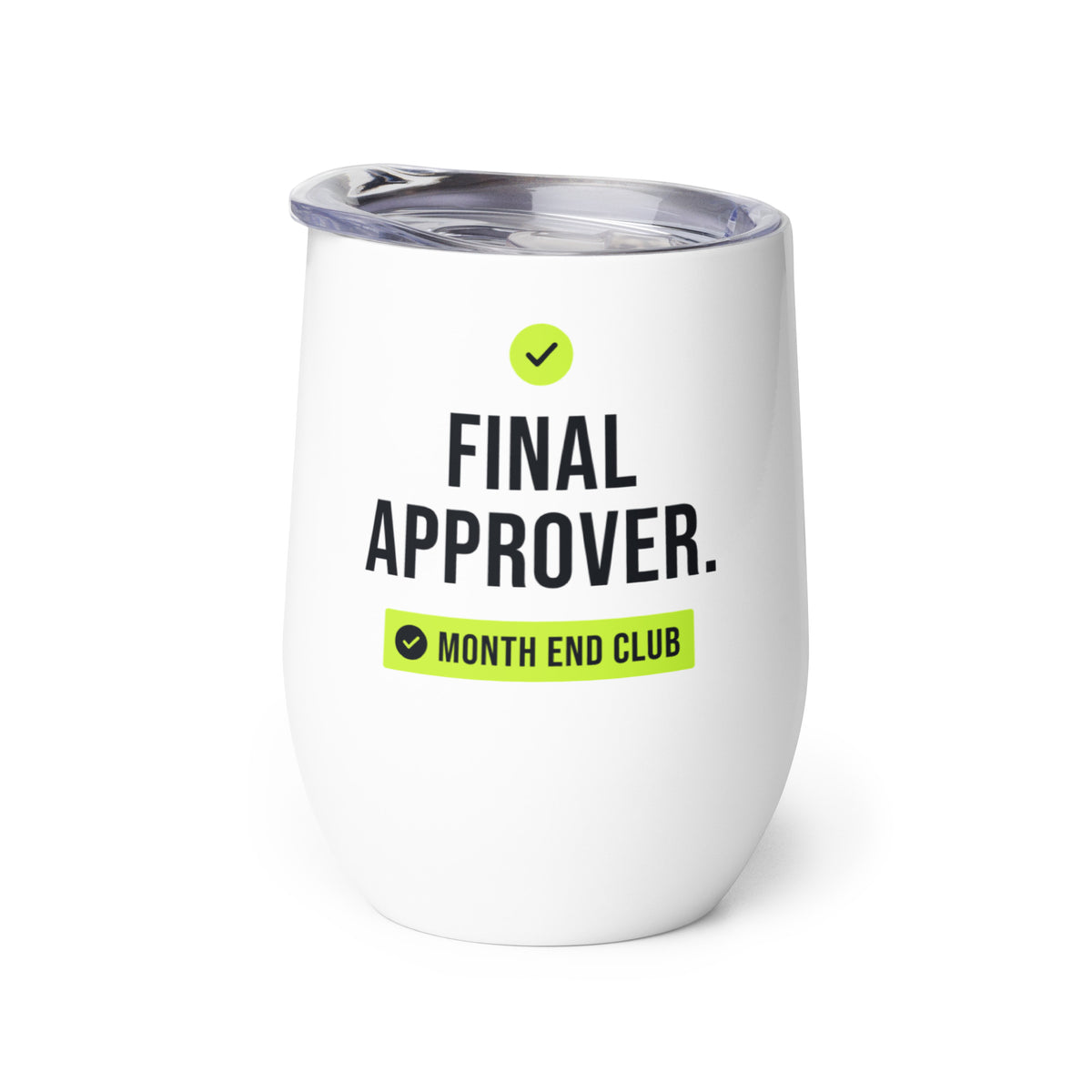 Final Approver Wine Tumbler – white wine tumbler, right side view