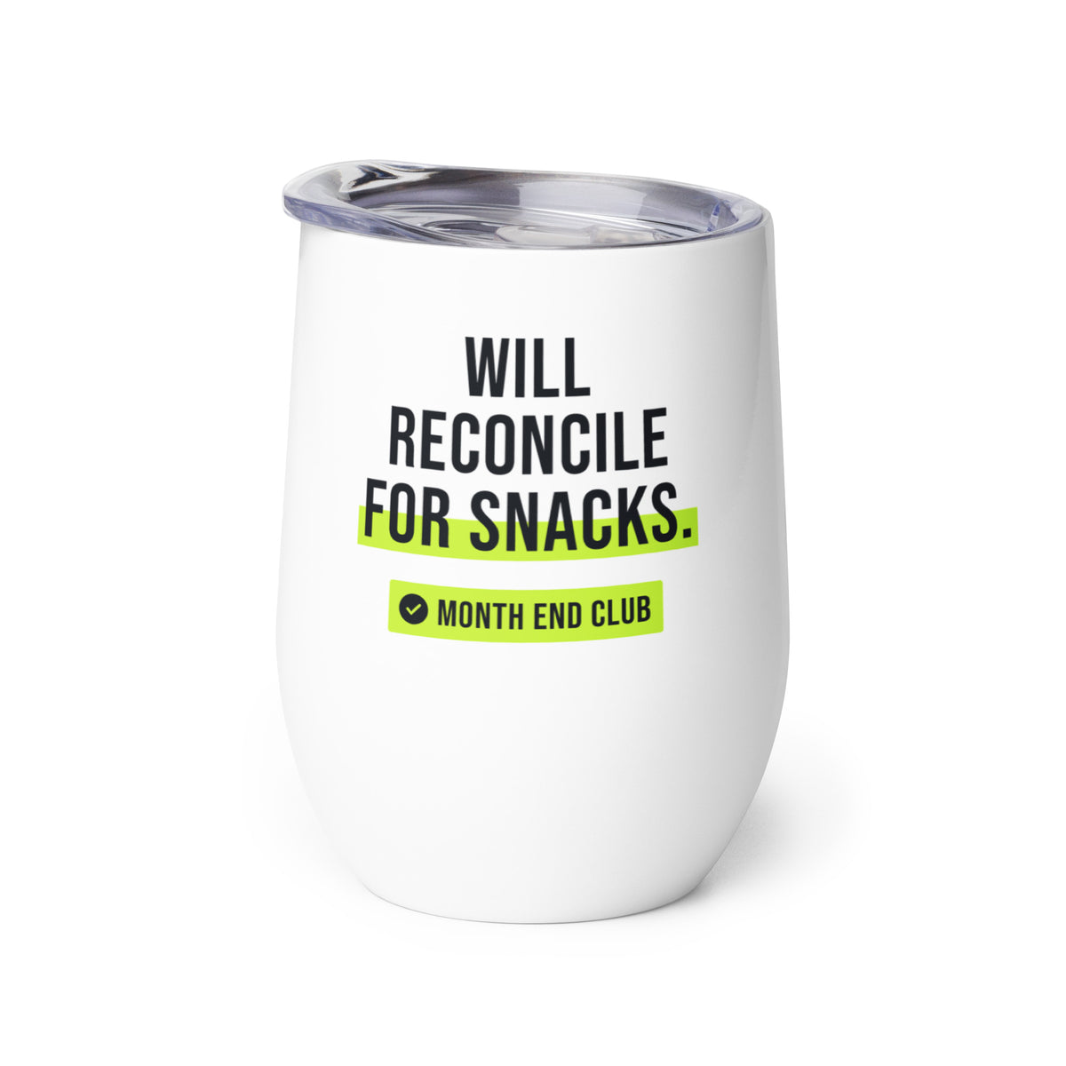 Will Reconcile for Snacks Wine Tumbler – white wine tumbler, right side view