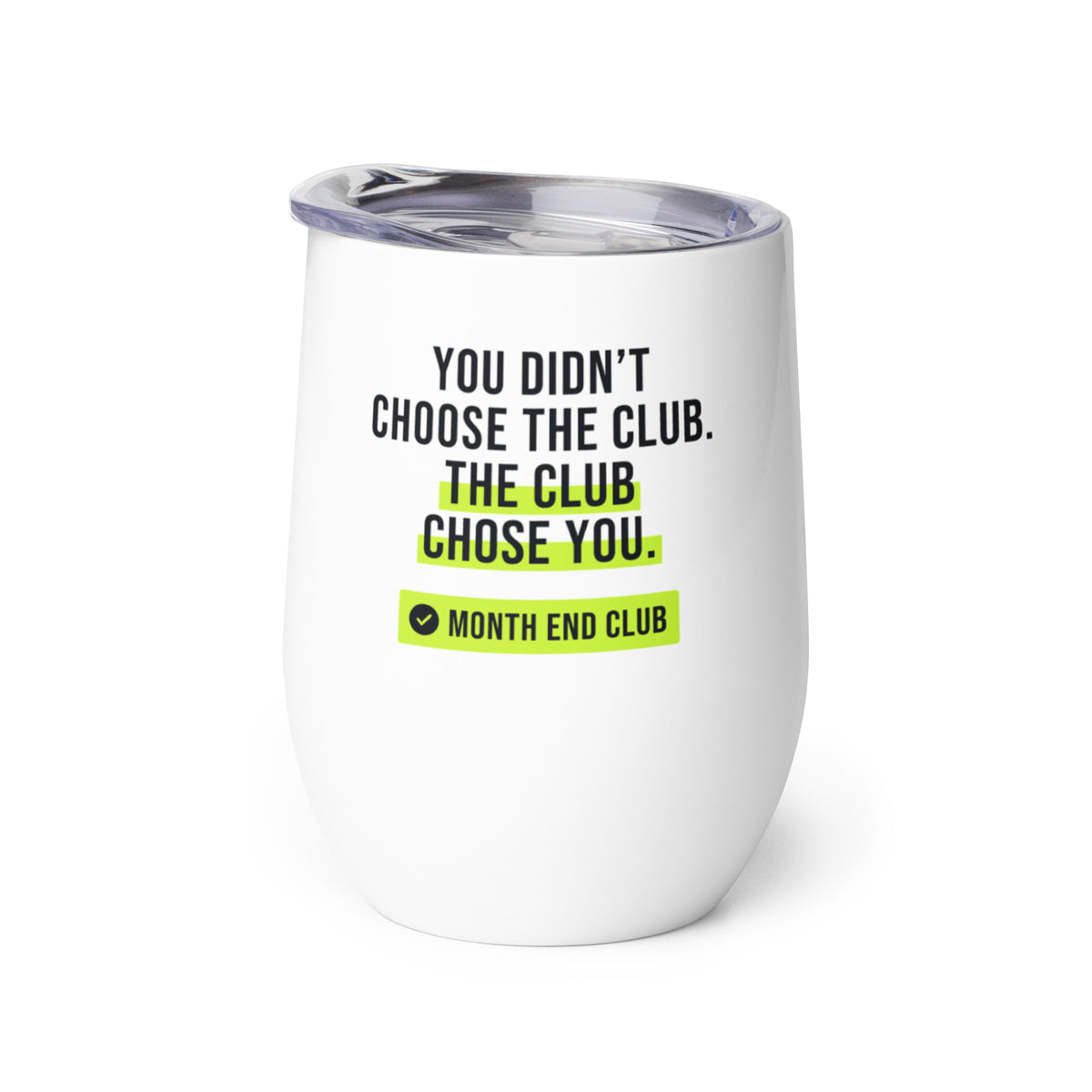 The Club Chose You Wine Tumbler – white wine tumbler, right side view
